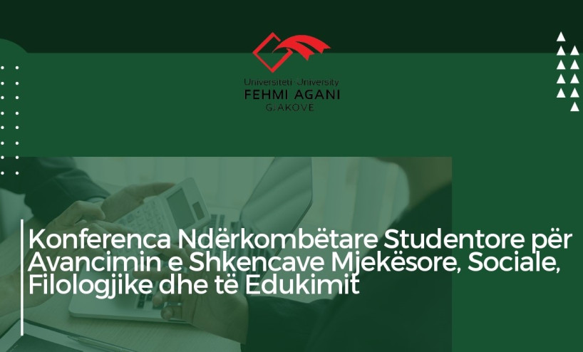 Thirrje e Dytë për Konferencë Ndërkombëtare Studentore  “Avancimi i Shkencave Mjekësore, Sociale, Filologjike dhe të Edukimit”